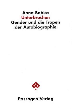 Bild des Verkufers fr Unterbrochen : Gender und die Tropen der Autobiographie zum Verkauf von AHA-BUCH GmbH