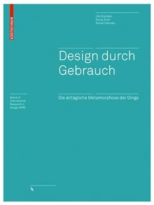 Bild des Verkufers fr Design durch Gebrauch : Die alltgliche Metamorphose der Dinge zum Verkauf von AHA-BUCH GmbH