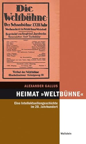 Bild des Verkufers fr Heimat Weltbhne : Eine Intellektuellengeschichte im 20. Jahrhundert zum Verkauf von AHA-BUCH GmbH