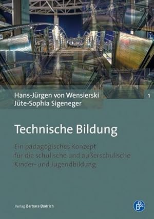 Seller image for Technische Bildung : Ein pdagogisches Konzept fr die schulische und auerschulische Kinder- und Jugendbildung for sale by AHA-BUCH GmbH