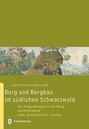 Bild des Verkufers fr Burg und Bergbau im sdlichen Schwarzwald : Die Ausgrabungen in der Burg am Birkenberg zum Verkauf von AHA-BUCH GmbH