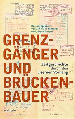 Bild des Verkufers fr Grenzgnger und Brckenbauer : Zeitgeschichte durch den Eisernen Vorhang zum Verkauf von AHA-BUCH GmbH
