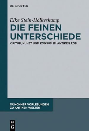 Bild des Verkufers fr Die feinen Unterschiede : Kultur, Kunst und Konsum im antiken Rom zum Verkauf von AHA-BUCH GmbH