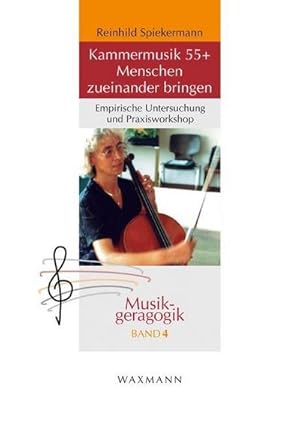 Bild des Verkufers fr Kammermusik 55+ Menschen zueinander bringen : Empirische Untersuchung und Praxisworkshop zum Verkauf von AHA-BUCH GmbH