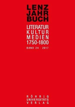 Seller image for Lenz-Jahrbuch 24 (2017) : Literatur - Kultur - Medien 1750-1800 for sale by AHA-BUCH GmbH