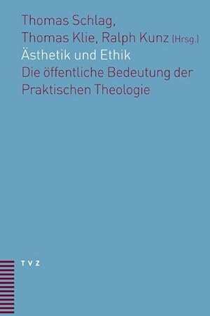 Seller image for sthetik und Ethik : Die ffentliche Bedeutung der Praktischen Theologie for sale by AHA-BUCH GmbH