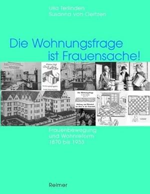 Bild des Verkufers fr Die Wohnungsfrage ist Frauensache! : Frauenbewegung und Wohnreform 1870 bis 1933 zum Verkauf von AHA-BUCH GmbH