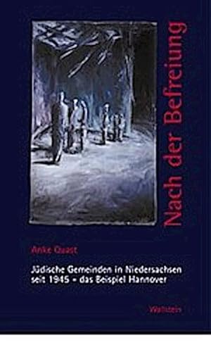 Seller image for Nach der Befreiung : Jdische Gemeinden in Niedersachsen seit 1945 - Das Beispiel Hannover for sale by AHA-BUCH GmbH
