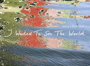 Bild des Verkufers fr Jessica Backhaus : I Wanted To See The World zum Verkauf von AHA-BUCH GmbH