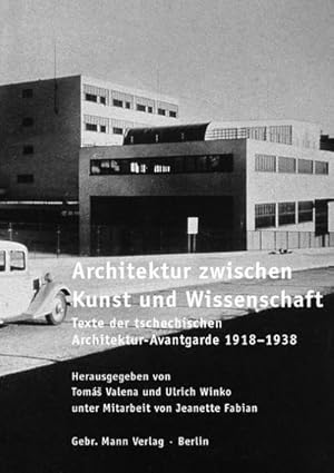 Bild des Verkufers fr Architektur zwischen Kunst und Wissenschaft : Texte der tschechischen Architektur-Avantgarde 1918-1938 zum Verkauf von AHA-BUCH GmbH
