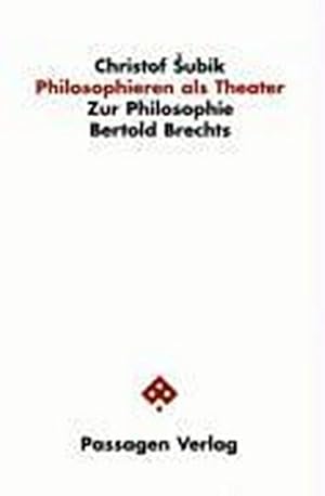 Immagine del venditore per Philosophieren als Theater : Zur Philosophie Bertolt Brechts venduto da AHA-BUCH GmbH