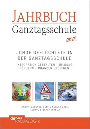 Image du vendeur pour Jahrbuch Ganztagsschule 2017 : Junge Geflchtete in der Ganztagsschule. Integration gestalten - Bildung frdern - Chancen erffnen mis en vente par AHA-BUCH GmbH