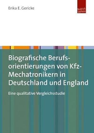Immagine del venditore per Biografische Berufsorientierungen von Kfz-Mechatronikern in Deutschland und England : Eine qualitative Vergleichsstudie venduto da AHA-BUCH GmbH