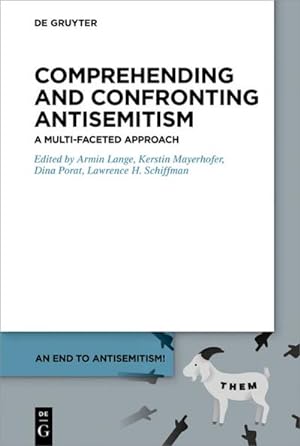 Seller image for An End to Antisemitism! Comprehending and Confronting Antisemitism : A Multi-Faceted Approach for sale by AHA-BUCH GmbH