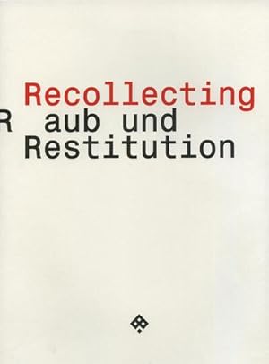 Bild des Verkufers fr Recollecting : Raub und Restitution zum Verkauf von AHA-BUCH GmbH
