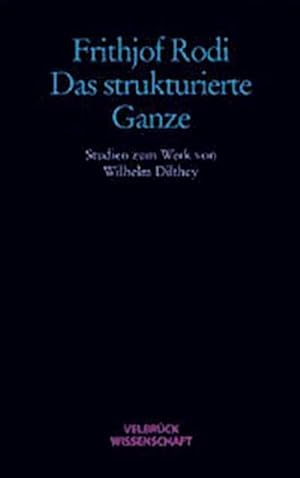 Seller image for Das strukturierte Ganze : Studien zum Werk von Wilhelm Dilthey for sale by AHA-BUCH GmbH