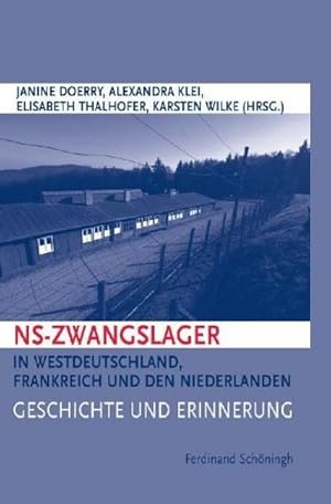 Immagine del venditore per NS-Zwangslager in Westdeutschland, Frankreich und den Niederlanden : Geschichte und Erinnerung venduto da AHA-BUCH GmbH