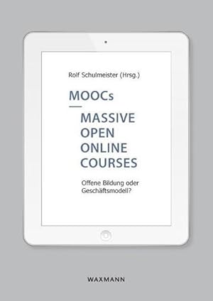 Seller image for MOOCs - Massive Open Online Courses : Offene Bildung oder Geschftsmodell? for sale by AHA-BUCH GmbH