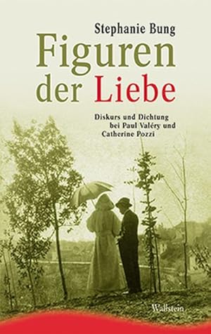 Immagine del venditore per Figuren der Liebe : Diskurs und Dichtung bei Paul Valry und Catherine Pozzi venduto da AHA-BUCH GmbH