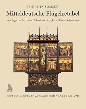 Imagen del vendedor de Mitteldeutsche Flgelretabel vom Reglermeister, von Linhart Koenbergk und ihren Zeitgenossen : Entstehung, Vorbilder, Botschaften a la venta por AHA-BUCH GmbH