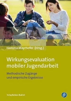 Seller image for Wirkungsevaluation mobiler Jugendarbeit : Methodische Zugnge und empirische Ergebnisse for sale by AHA-BUCH GmbH