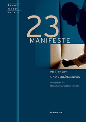 Seller image for 23 Manifeste zu Bildakt und Verkrperung for sale by AHA-BUCH GmbH
