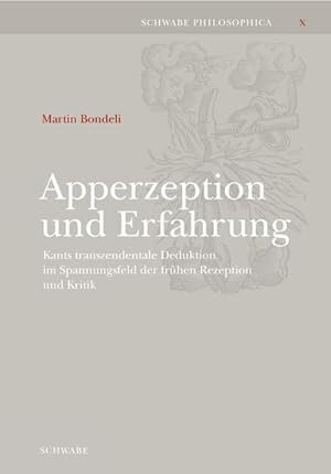 Seller image for Apperzeption und Erfahrung : Kants transzendentale Deduktion im Spannungsfeld der frühen Rezeption und Kritik for sale by AHA-BUCH GmbH