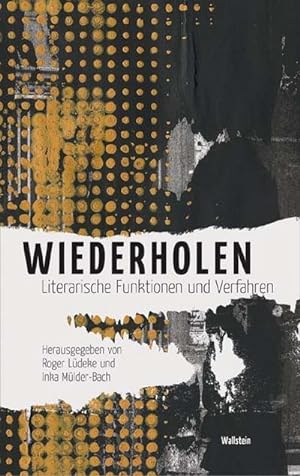 Seller image for Wiederholen : Literarische Funktionen und Verfahren for sale by AHA-BUCH GmbH