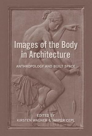 Bild des Verkufers fr Images of the Body in Architecture : Anthropology and Built Space zum Verkauf von AHA-BUCH GmbH