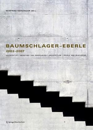 Imagen del vendedor de Baumschlager - Eberle 2002-2007 : Architektur | Menschen und Ressourcen | Architecture | People and Resources a la venta por AHA-BUCH GmbH