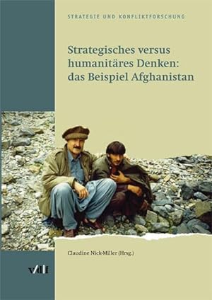 Bild des Verkufers fr Strategisches versus humanitres Denken: das Beispiel Afghanistan : Fr Albert A. Stahel zum Verkauf von AHA-BUCH GmbH