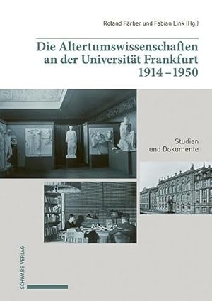 Imagen del vendedor de Die Altertumswissenschaften an der Universitt Frankfurt 1914-1950 : Studien und Dokumente a la venta por AHA-BUCH GmbH