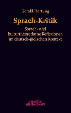 Immagine del venditore per Sprach-Kritik : Sprach- und kulturtheoretische Reflexionen im deutsch-jdischen Kontext venduto da AHA-BUCH GmbH