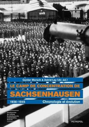 Seller image for Le camp de concentration de Sachsenhausen 1936-1945 : Chronologie et volution. Katalog zur Dauerausstellung for sale by AHA-BUCH GmbH