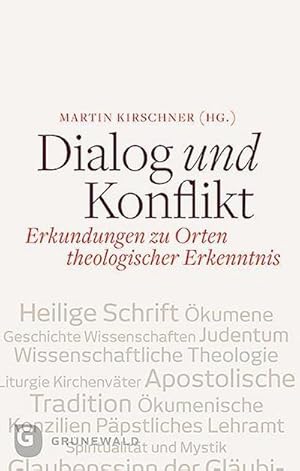 Bild des Verkufers fr Dialog und Konflikt : Erkundungen zu Orten theologischer Erkenntnis zum Verkauf von AHA-BUCH GmbH