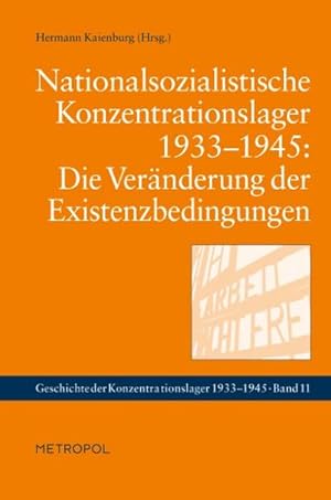 Image du vendeur pour Nationalsozialistische Konzentrationslager 1933-1945: Die Vernderung der Existenzbedingungen mis en vente par AHA-BUCH GmbH