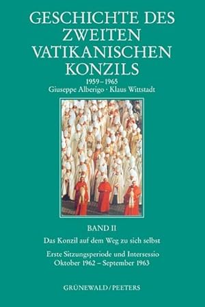 Bild des Verkufers fr Geschichte des Zweiten Vatikanischen Konzils (1959-1965) Das Konzil auf dem Weg zu sich selbst : Erste Sitzungsperiode und Intersessio Oktober 1962 - September 1963 zum Verkauf von AHA-BUCH GmbH