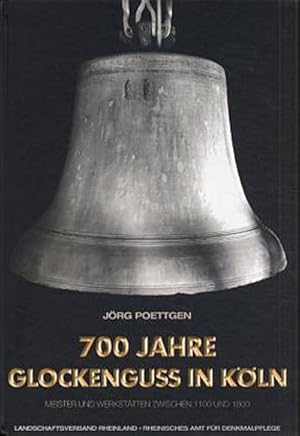 Bild des Verkufers fr 700 Jahre Glockenguss in Kln : Meister und Werksttten zwischen 1100 und 1800 zum Verkauf von AHA-BUCH GmbH