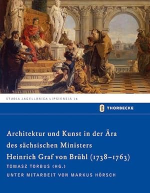 Bild des Verkufers fr Architektur und Kunst in der ra des schsischen Ministers Heinrich Graf von Brhl (1738-1763) zum Verkauf von AHA-BUCH GmbH