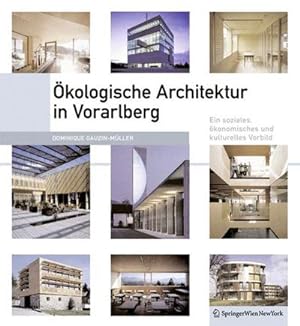 Bild des Verkufers fr kologische Architektur in Vorarlberg : Ein soziales, konomisches und kulturelles Modell zum Verkauf von AHA-BUCH GmbH