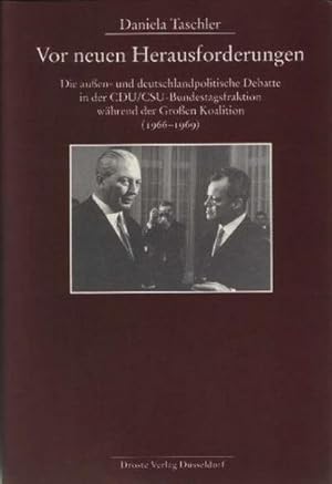 Seller image for Vor neuen Herausforderungen : Die auen- und deutschlandpolitische Debatte in der CDU/CSU-Bundestagsfraktion whrend der Groen Koalition (1966-1969). Diss. for sale by AHA-BUCH GmbH