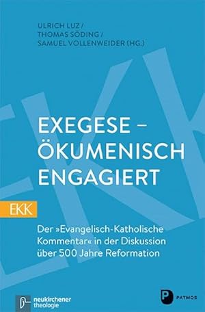 Imagen del vendedor de Exegese - kumenisch engagiert : Der Evangelisch-Katholische Kommentar in der Diskussion ber 500 Jahre Reformation a la venta por AHA-BUCH GmbH