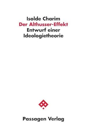 Image du vendeur pour Der Althusser-Effekt : Entwurf einer Ideologietheorie mis en vente par AHA-BUCH GmbH