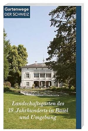 Immagine del venditore per Landschaftsgrten des 19. Jahrhunderts in Basel und Umgebung : Hrsg.: Fachgruppe Gartendenkmalpflege von ICOMOS Schweiz venduto da AHA-BUCH GmbH