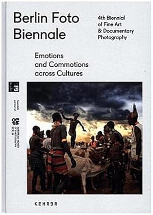 Imagen del vendedor de Berlin Foto Biennale 2016 : Emotions & Commotions Across Cultures. Katalog zur Berlin Foto Biennale 2016, Palazzo Italia a la venta por AHA-BUCH GmbH