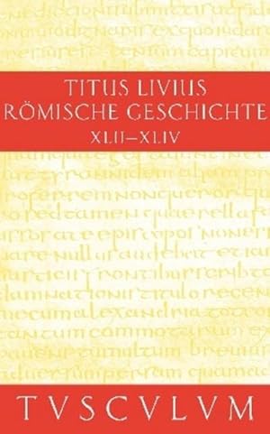 Immagine del venditore per Titus Livius: Rmische Geschichte Buch 42-44. Ab urbe condita. Bd.10 : Buch 42-44. Lateinisch - Deutsch venduto da AHA-BUCH GmbH