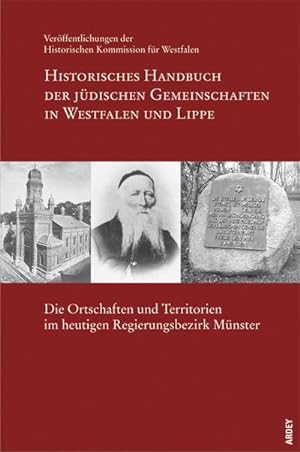 Seller image for Historisches Handbuch der jdischen Gemeinschaften in Westfalen und Lippe : Die Ortschaften und Territorien im heutigen Regierungsbezirk Mnster for sale by AHA-BUCH GmbH