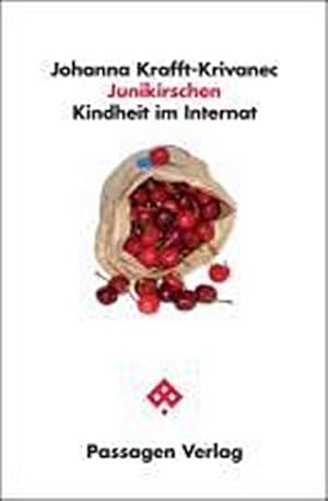 Seller image for Junikirschen - Kindheit im Internat : Erinnerungen an Gemeinschaftsgefhle und Grenzverletzungen for sale by AHA-BUCH GmbH