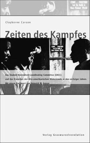 Bild des Verkufers fr Zeiten des Kampfes : Das Student Nonviolent Coordinating Committee (SNCC) und das Erwachen des afro-amerikanischen Widerstands in den sechziger Jahren. Mit e. Nachw. v. Heinrich W. Grosse zum Verkauf von AHA-BUCH GmbH