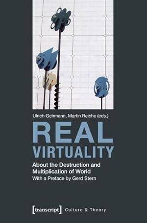 Bild des Verkufers fr Real Virtuality : About the Destruction and Multiplication of World. With a Preface by Gerd Stern zum Verkauf von AHA-BUCH GmbH